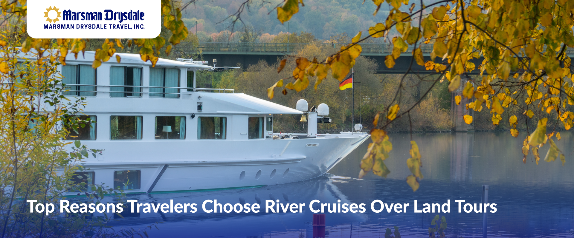 Top Reasons Travelers Choose River Cruises Over Land Tours