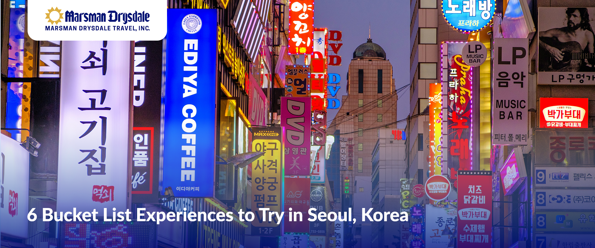 6 Bucket List Experiences to Try in Seoul, Korea